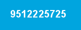 9512225725 9512225725