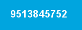 9513845752