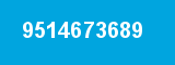 9514673689 9514673689