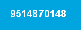 9514870148 9514870148