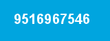 9516967546 9516967546