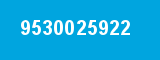 9530025922