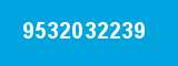 9532032239 9532032239