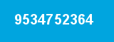 9534752364