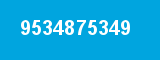 9534875349