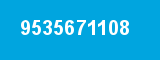 9535671108