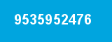 9535952476 9535952476