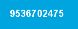 9536702475 9536702475