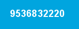 9536832220
