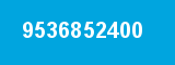 9536852400 9536852400
