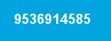 9536914585