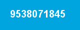 9538071845 9538071845