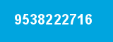9538222716 9538222716