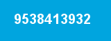 9538413932