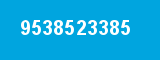 9538523385 9538523385
