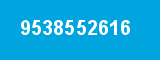 9538552616 9538552616