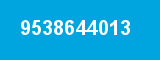 9538644013 9538644013
