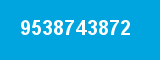 9538743872 9538743872