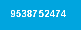 9538752474