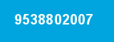 9538802007
