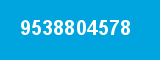 9538804578 9538804578