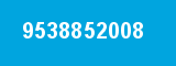 9538852008