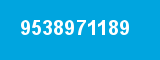 9538971189