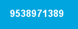 9538971389