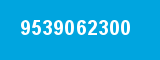 9539062300 9539062300