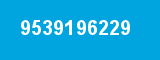 9539196229 9539196229