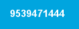 9539471444
