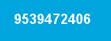 9539472406