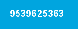 9539625363 9539625363