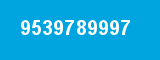 9539789997