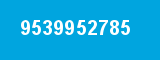 9539952785 9539952785