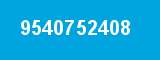 9540752408