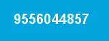 9556044857