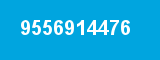 9556914476