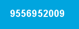 9556952009
