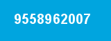 9558962007