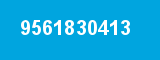 9561830413 9561830413
