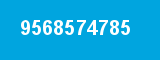 9568574785