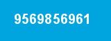 9569856961 9569856961
