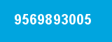 9569893005