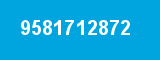9581712872 9581712872