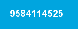 9584114525