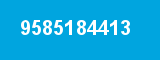 9585184413 9585184413