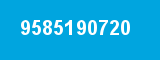 9585190720 9585190720