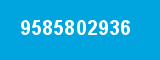 9585802936