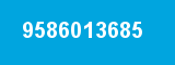 9586013685